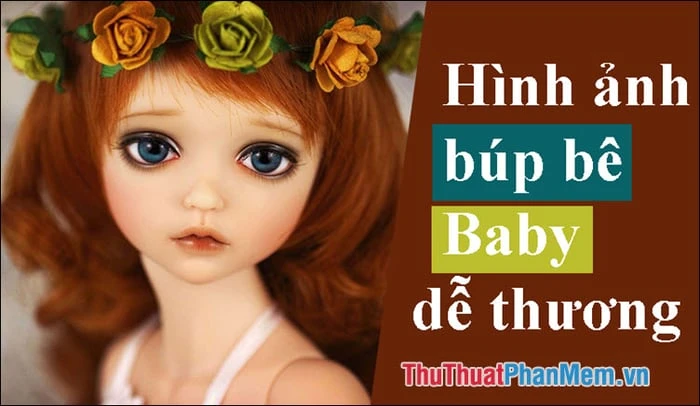 Bộ sưu tập hình ảnh độc đáo về búp bê Baby - Khám phá vẻ đẹp đáng yêu nhất