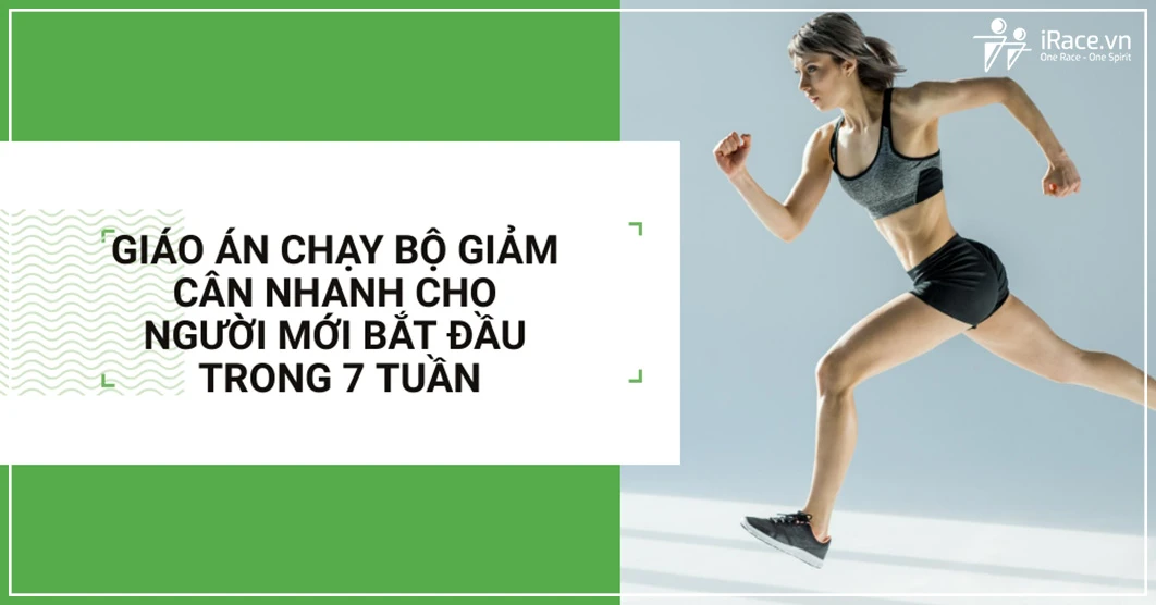 Giáo án chạy bộ giảm cân nhanh cho người mới bắt đầu trong 7 tuần