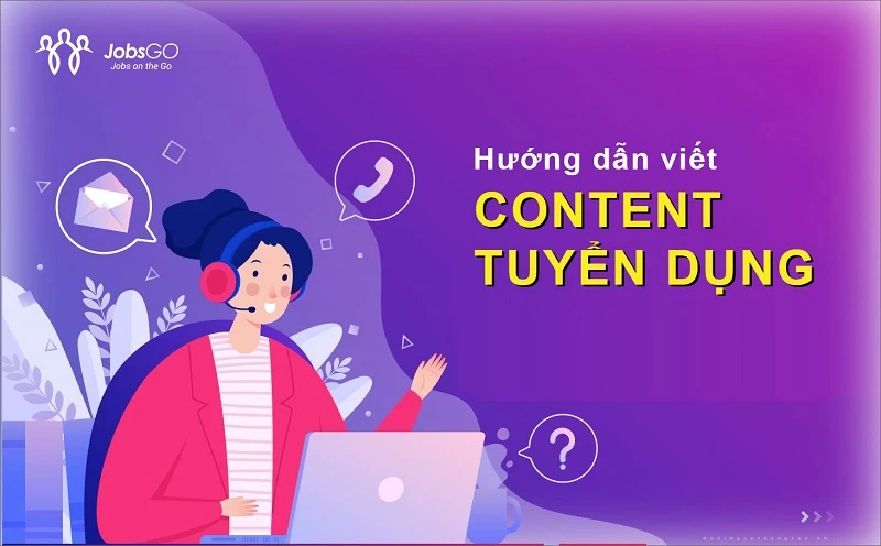 Hướng dẫn cách viết content tuyển dụng hay kèm các mẫu tham khảo