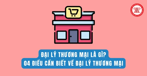 Đại lý là gì và vai trò trong thương mại hiện đại