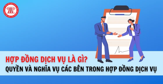 Khái niệm hợp đồng dịch vụ và những điều cần biết