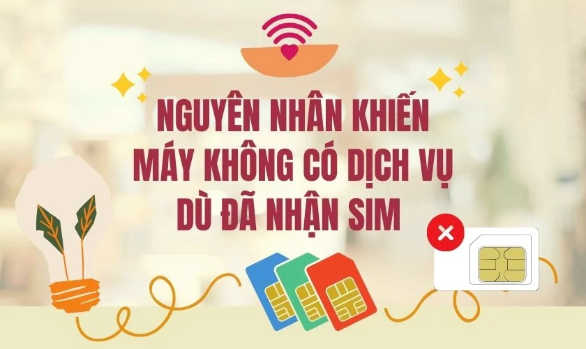 Cách sửa lỗi điện thoại nhận SIM nhưng không có dịch vụ